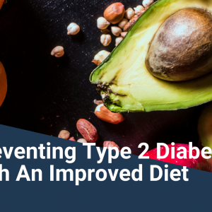 Preventing Type 2 Diabetes with An Improved Diet