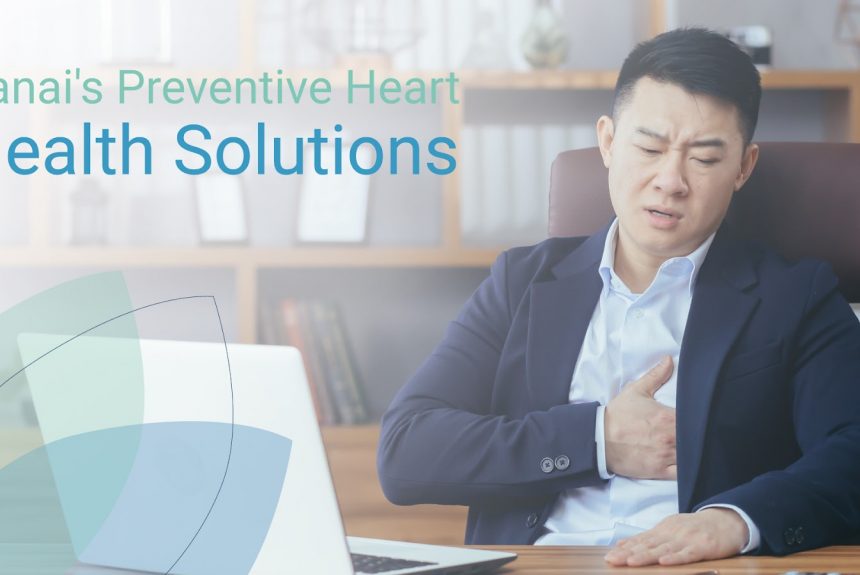 Danai’s Preventive Heart Health Solutions