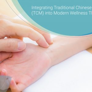 Integrating Traditional Chinese Medicine (TCM) into Modern Wellness Therapies