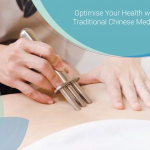 Optimise Your Health with Traditional Chinese Medicine